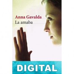 La amaba Anna Gavalda