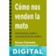 Cómo nos venden la moto Noam Chomsky & Ignacio Ramonet