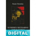 Ilusiones necesarias Noam Chomsky