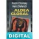 La aldea global Noam Chomsky & Heinz Dietrich