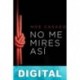No me mires así Noe Casado