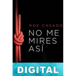 No me mires así Noe Casado
