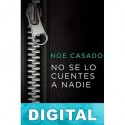 No se lo cuentes a nadie Noe Casado