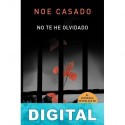 No te he olvidado Noe Casado