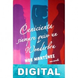 Cenicienta siempre quiso un Wonderbra Noe Martínez