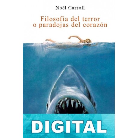 Filosofía del terror o paradojas del corazón Noël Carroll