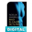 Bajo el calor de tu piel Noelia Amarillo