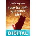 Todas las cosas que nunca sabré Noëlle Stephanie