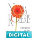 Construyendo un amor Nora Roberts