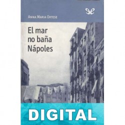 El mar no baña Nápoles Anna Maria Ortese