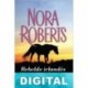 Rebelde irlandés Nora Roberts