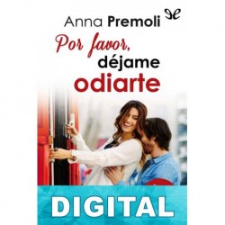 Por favor, déjame odiarte Anna Premoli