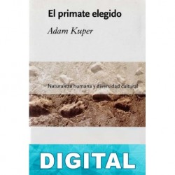 El primate elegido Adam Kuper