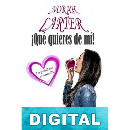 ¡Qué quieres de mí! Norah Carter