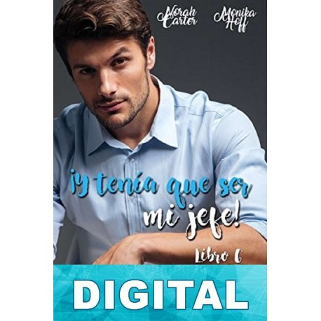 ¡Y tenía que ser mi jefe! 6 Norah Carter & Monika Hoff