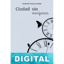 Ciudad sin mariposas Norahenid Amezcua Ornelas