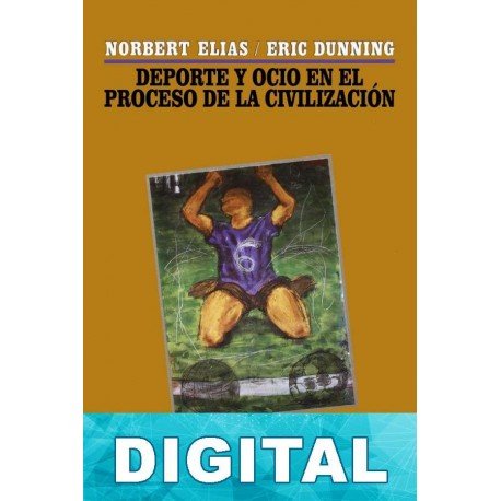 Deporte y ocio en el proceso de la civilización Norbert Elias & Eric Dunning