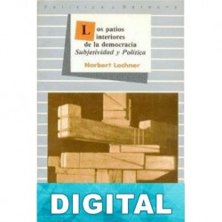 Los patios interiores de la democracia Norbert Lechner