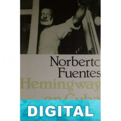 Hemingway en Cuba Norberto Fuentes