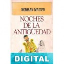 Noches de la antigüedad Norman Mailer