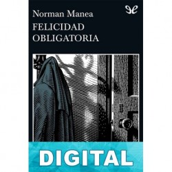 Felicidad obligatoria Norman Manea