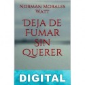 Deja de fumar sin querer Norman Morales Watt