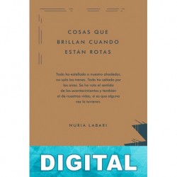 Cosas que brillan cuando están rotas Nuria Labari