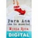 Para Ana (de tu muerto) Nuria Roca & Juan del Val
