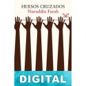 Huesos cruzados Nuruddin Farah