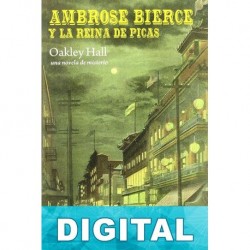 Ambrose Bierce y la reina de picas Oakley Hall