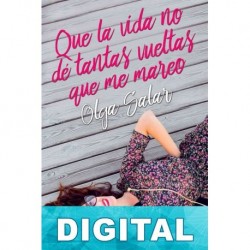 Que la vida no dé tantas vueltas que me mareo Olga Salar