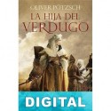 La hija del verdugo Oliver Pötzsch