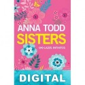 Sisters. lazos infinitos Anna Todd