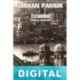 Estambul. Ciudad y recuerdos Orhan Pamuk