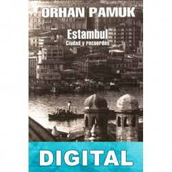 Estambul. Ciudad y recuerdos Orhan Pamuk