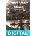 Estambul. Ciudad y recuerdos Orhan Pamuk