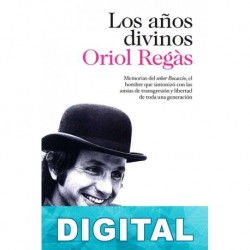 Los años divinos Oriol Regàs Pagès