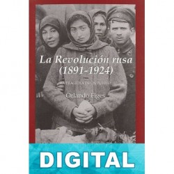 La Revolución rusa (1891-1924) Orlando Figes