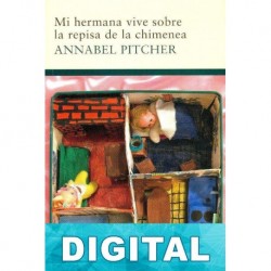 Mi hermana vive sobre la repisa de la chimenea Annabel Pitcher