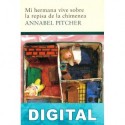 Mi hermana vive sobre la repisa de la chimenea Annabel Pitcher
