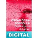 Desfiladeros del amor Óscar de la Borbolla