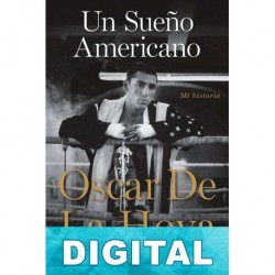 Un sueño americano Oscar De La Hoya & Steve Springer