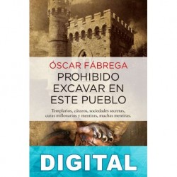 Prohibido excavar en este pueblo Óscar Fábrega Calahorro