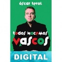 Todos nacemos vascos Óscar Terol & Kike Díaz de Rada & Diego San José & Susana Terol