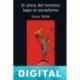 El alma del hombre bajo el socialismo Oscar Wilde