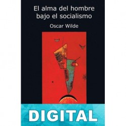 El alma del hombre bajo el socialismo Oscar Wilde