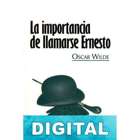 La importancia de llamarse Ernesto Oscar Wilde