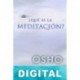 ¿Qué es la meditación? Osho
