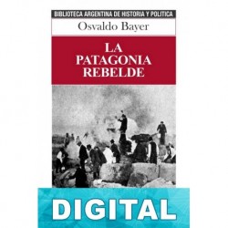La Patagonia rebelde Osvaldo Bayer