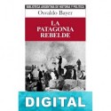 La Patagonia rebelde Osvaldo Bayer